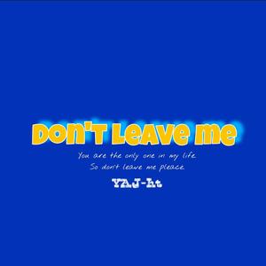 Don't leave me 【prod by 姚姚】
