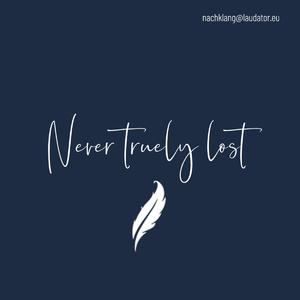 Never truly lost