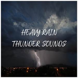 Heavy Rain and Thunder Sounds, Pt. 01