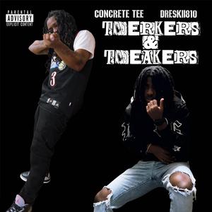 Twerkers & Tweakers (feat. Dreskii810)