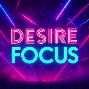 Desire Focus