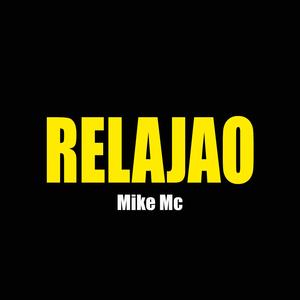 RELAJAO, Mike Mc