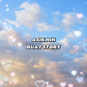 ASIK NIH BUAT STORY (Instrumental)