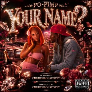 Your Name? (feat. Churchboi Scotty)