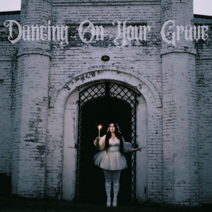 Dancing On Your Grave