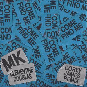 Come Find Me (with Clementine Douglas) (Corey James Remix)