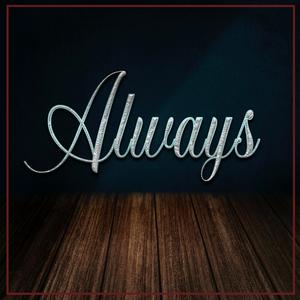 Always (feat. Days on 85)