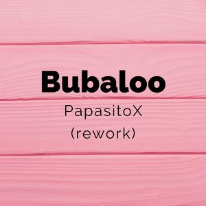 Bubaloo (Rework)