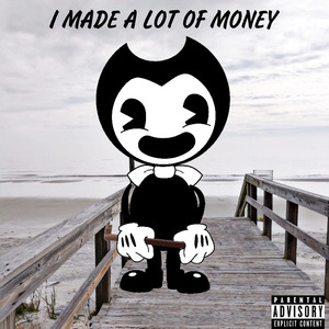 I Made a Lot of Money