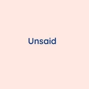 Unsaid