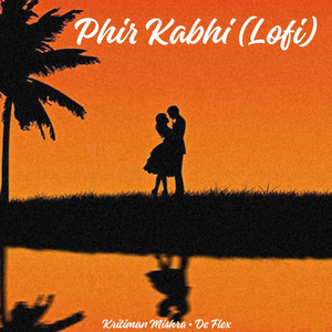 Phir Kabhi - Lofi