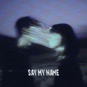 Say My Name