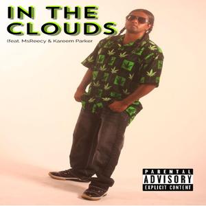 In the Clouds (feat. MsReecy & Kareem Parker)