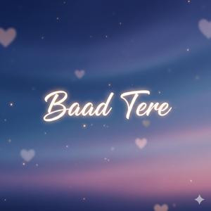 Baad Tere