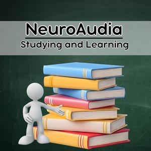 NeuroAudia: Study & Learn – Deep in the Process