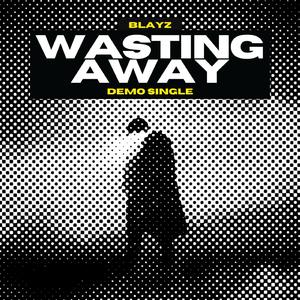 Wasting Away (Demo)