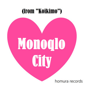 Monoqlo City (From "Koikimo")