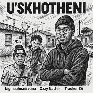 u'Skhotheni (with Ozzy Natter & Tracker ZA)