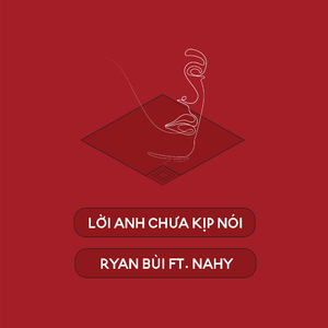 Lời Anh Chưa Kịp Nói (feat. Nahy)
