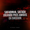 DJ ALLAN FIALHO - Safadinha, Safada Jogando Pros Amigos da Baixada