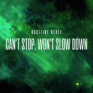Can't Stop. Won't Slow Down