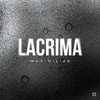 Maximilian - Lacrima