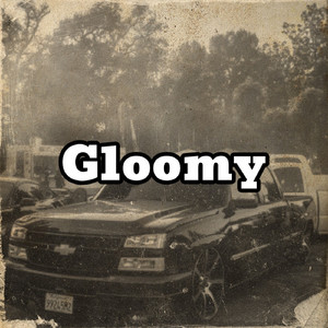 Gloomy