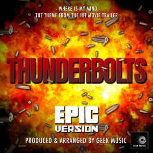 Where Is My Mind? (From "Thunderbolts Trailer") (Epic Version)
