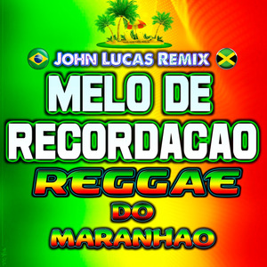 Melô de Recordação Reggae do Maranhão