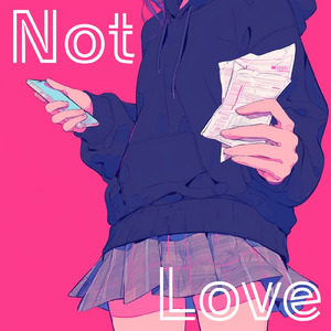 Not Love