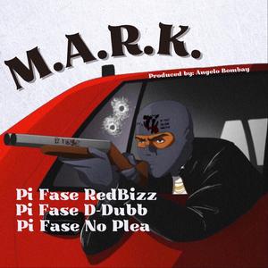 M.A.R.K. (feat. PI Fase D DUBB & PI Fase No Plea) (Radio Edit)