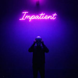 Impatient