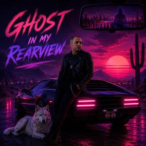 Ghost In My Rearview