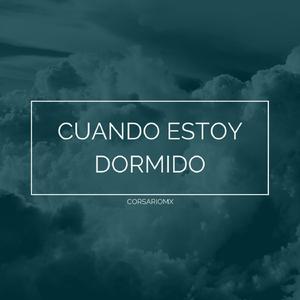 Cuando Estoy Dormido