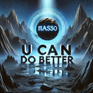 U can do better (feat. Masso)