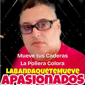 Mueve Tus Caderas - La Pollera Colora