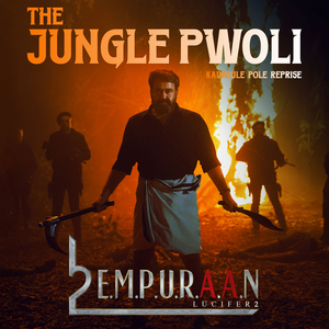 The Jungle Pwoli - Kadavule Pole (From "L2: Empuraan") (Reprise)