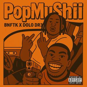 PopMyShii (feat. B.N.F.T.K)