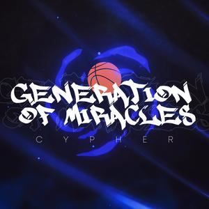 Generation of Miracles Cypher (feat. Jixplosion, Kastles, Diggz Da Prophecy, RapKnight, Coolguy_Diet & R Reed)