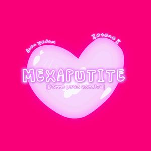 MEXAPUTITE (feat. ZATANA K) (Perre pute Versión)