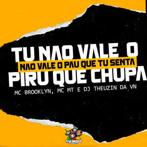 Tu Nao Vale o Piru Que Chupa Vs Nao Vale o Pau Que Tu Senta