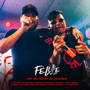 Tbt do Forró de Manaus: Ela Vem / Me Separei / Parado no Bailão / Cabaré / Azul Piscina / Adega / Talarica / Baile da Gaiola / Festa Piscina / Vai Correndo