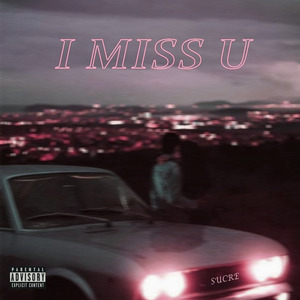I Miss U
