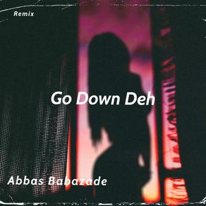 Go Down Deh (Remix)