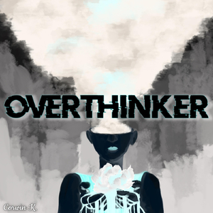Overthinker