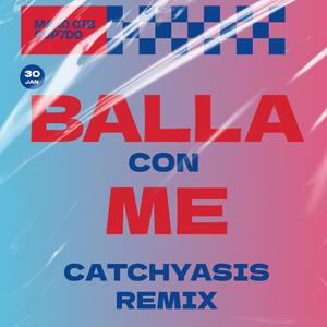 BALLA CON ME (catchyasis Remix)