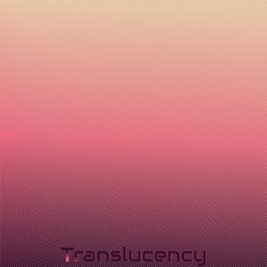 Translucency