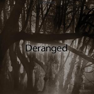 Deranged