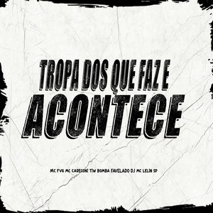 Tropa dos Que Faz e Acontece