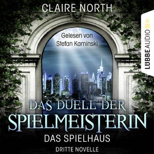 Das Duell der Spielmeisterin - Die Spielhaus-Trilogie, Dritte Novelle, Kapitel 7